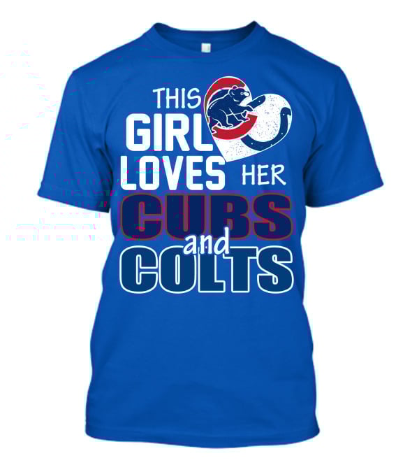 This Girl Loves Her Cubs And Colts T-Shirt