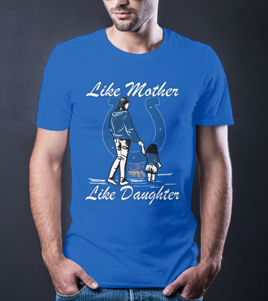 Like Mother Like Daughter Indianapolis Colts T-Shirt
