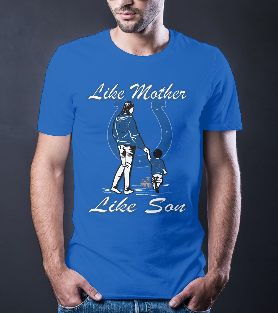 Like Mother Like Son Indianapolis Colts Fan Family Connection T-Shirt
