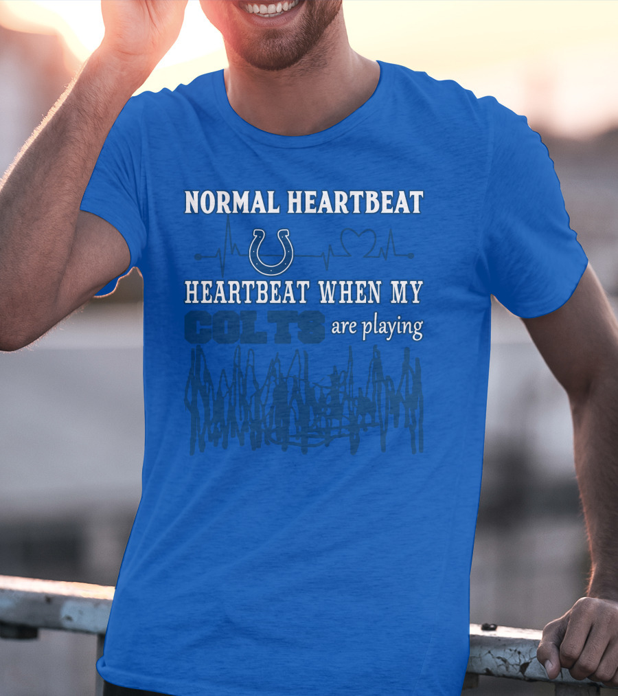 Normal Heartbeat Heartbeat When My Colts Are Playing Indianapolis Colts 61 T-Shirt