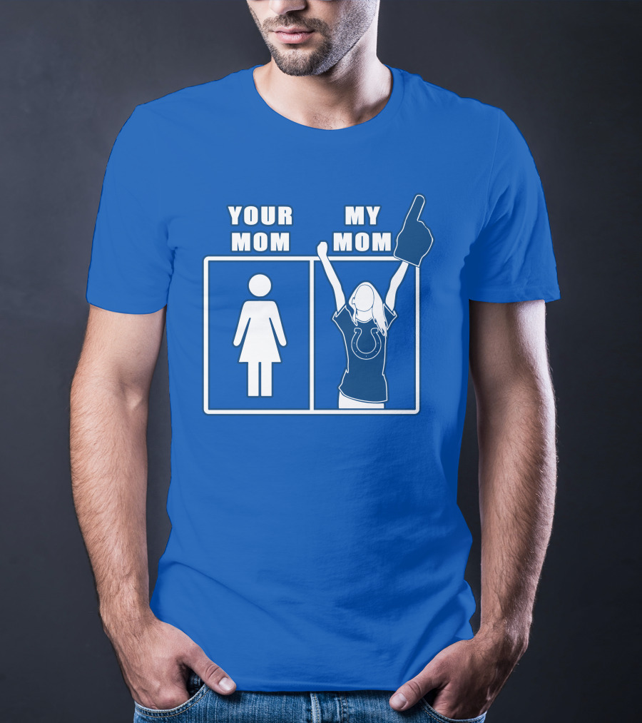 Your Mom My Mom Indianapolis Colts Fan T-Shirt