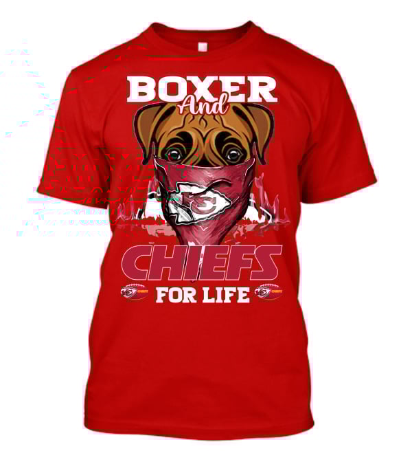 Boxer And Kansas City Chiefs For Life T-Shirt
