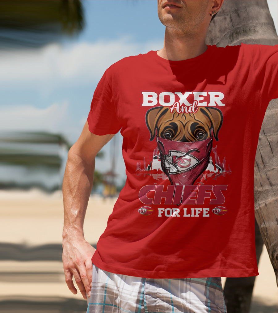 Boxer And Kansas City Chiefs For Life T-Shirt