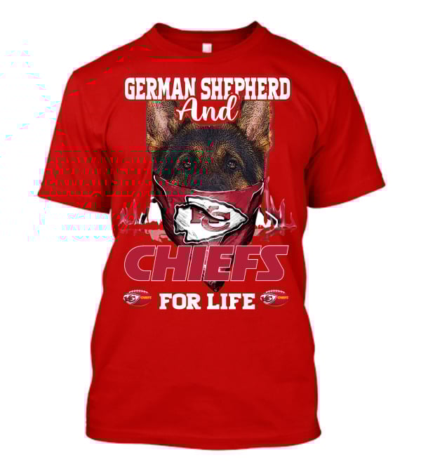 German Shepherd And Chiefs For Life Kansas City Chiefs T-Shirt