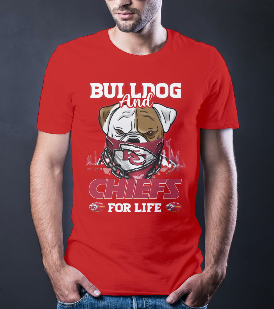 Bulldog And Chiefs For Life Kansas City Chiefs T-Shirt