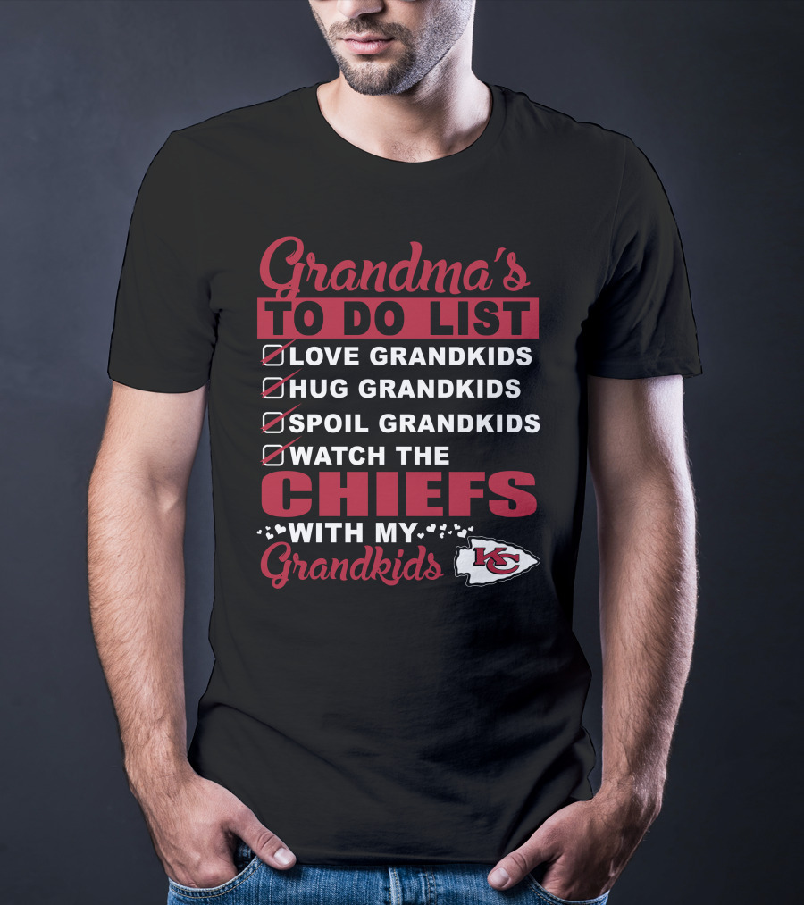 Grandma's To Do List Love Hug Spoil Grandkids Watch The Chiefs With My Grandkids Kansas City Chiefs T-Shirt