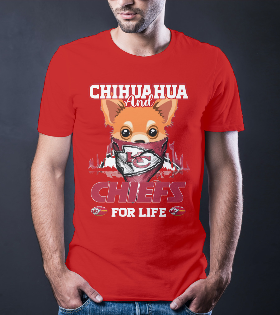Chihuahua And Chiefs For Life Kansas City Chiefs T-Shirt