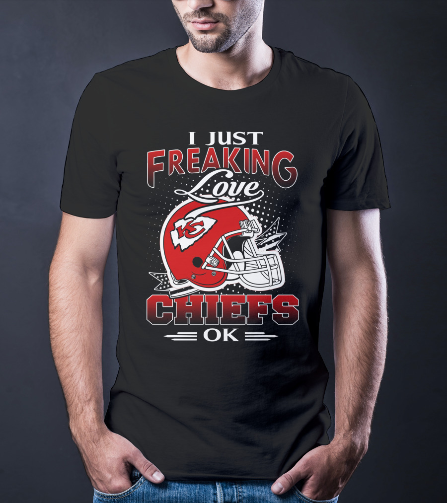 I Just Freaking Love Kansas City Chiefs Ok T-Shirt