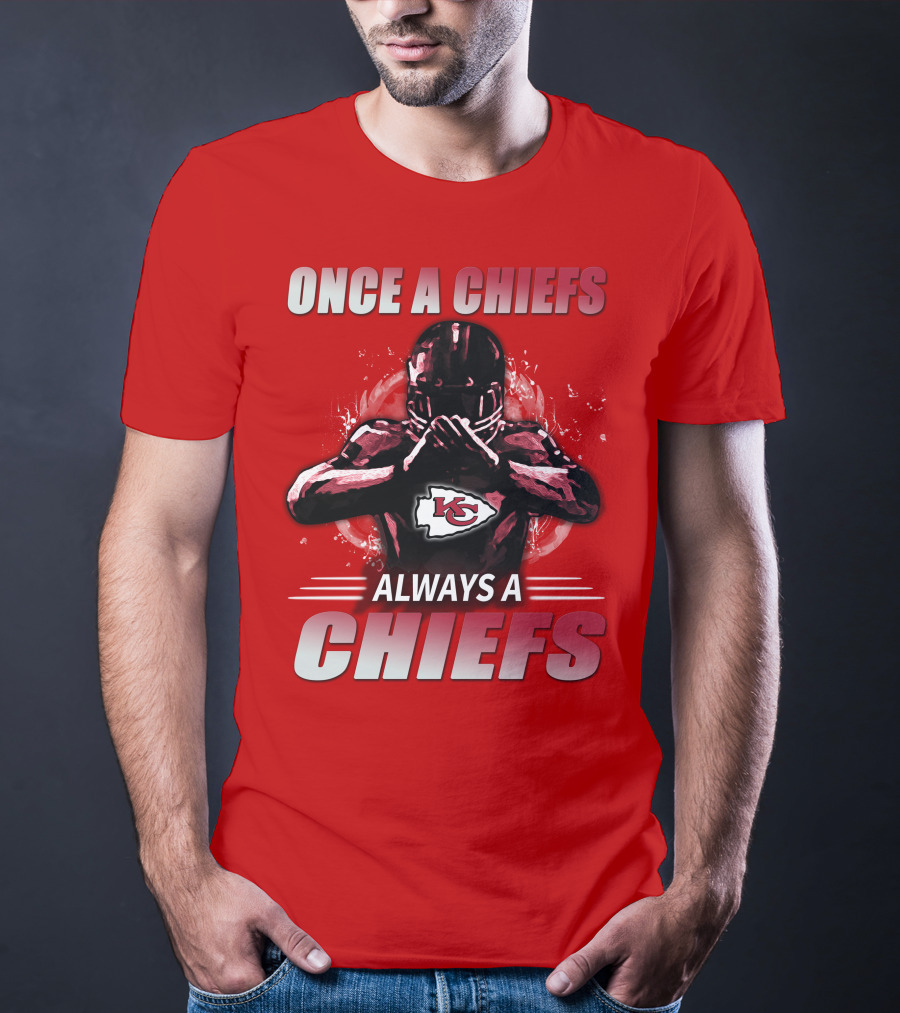 Once A Chiefs Always A Chiefs Kansas City Chiefs T-Shirt
