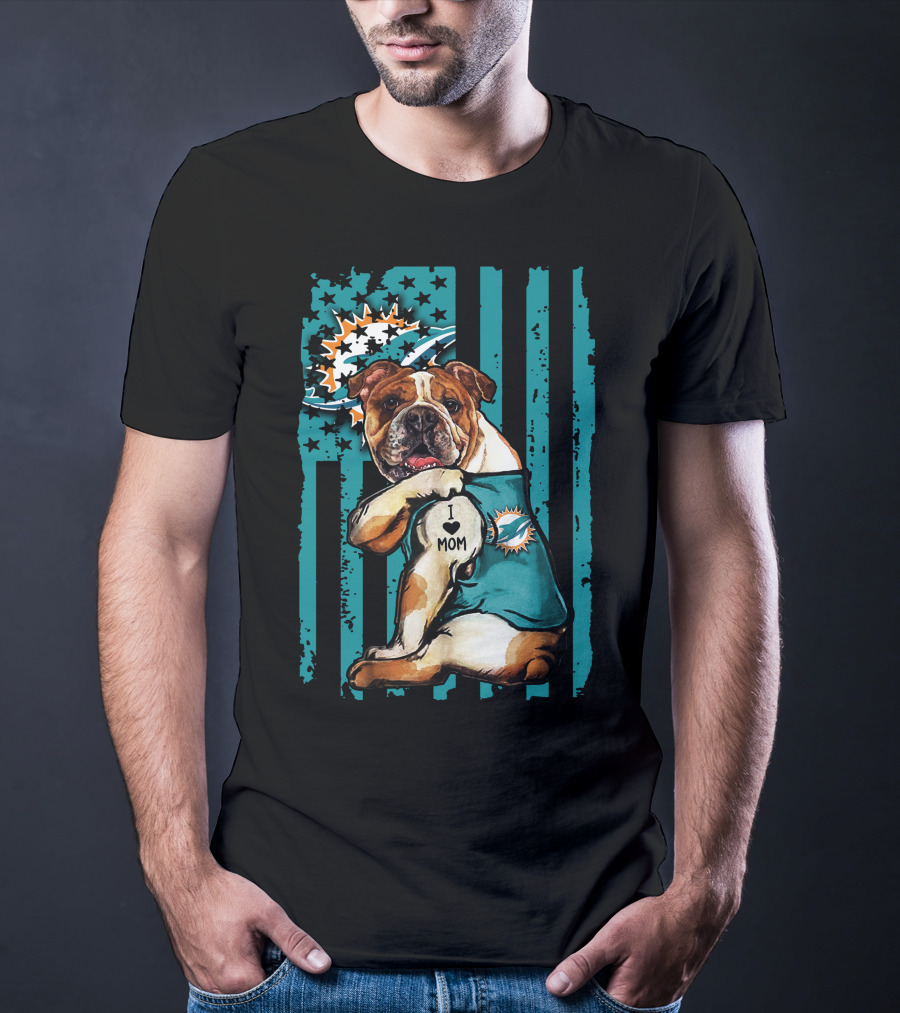 I Love Mom Bulldog Miami Dolphins USA Flag T-Shirt
