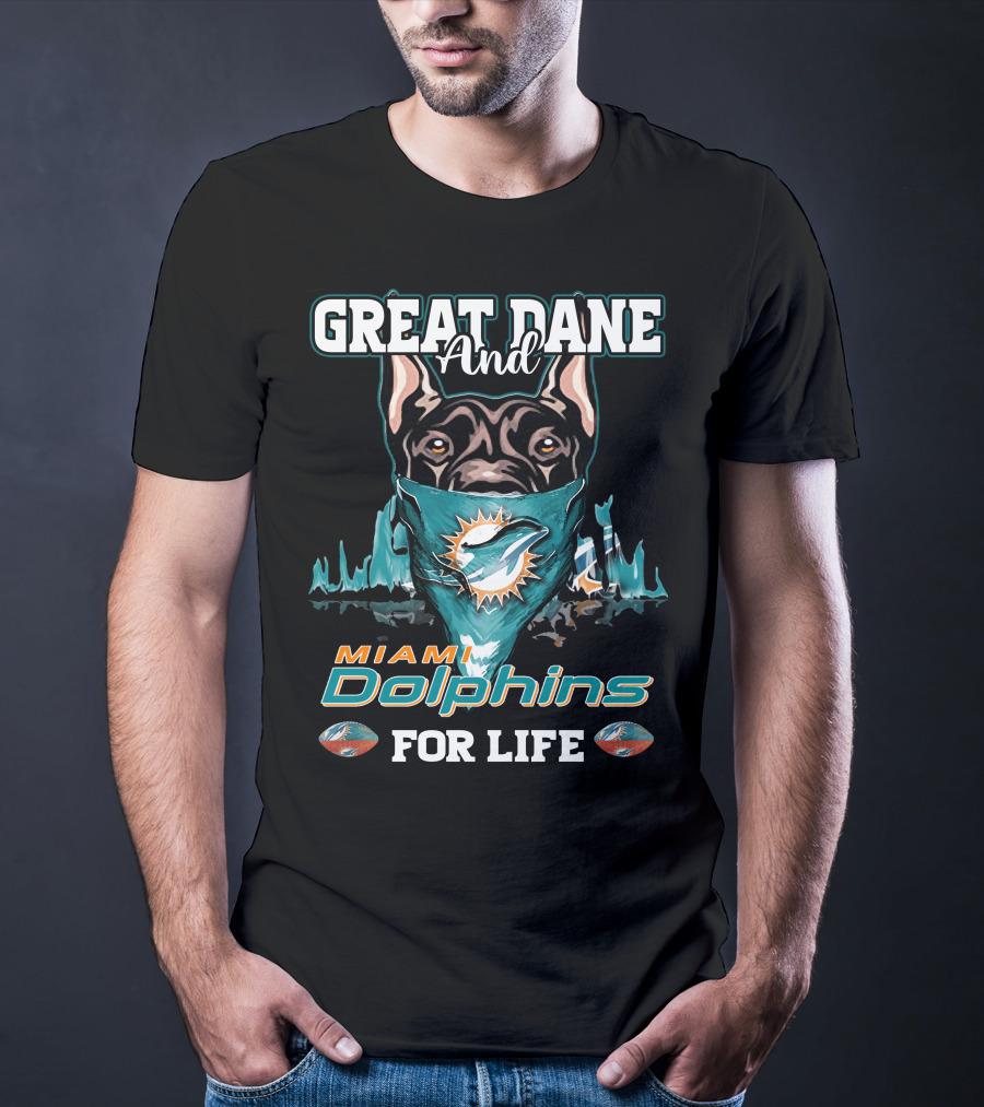 Great Dane And Miami Dolphins For Life T-Shirt