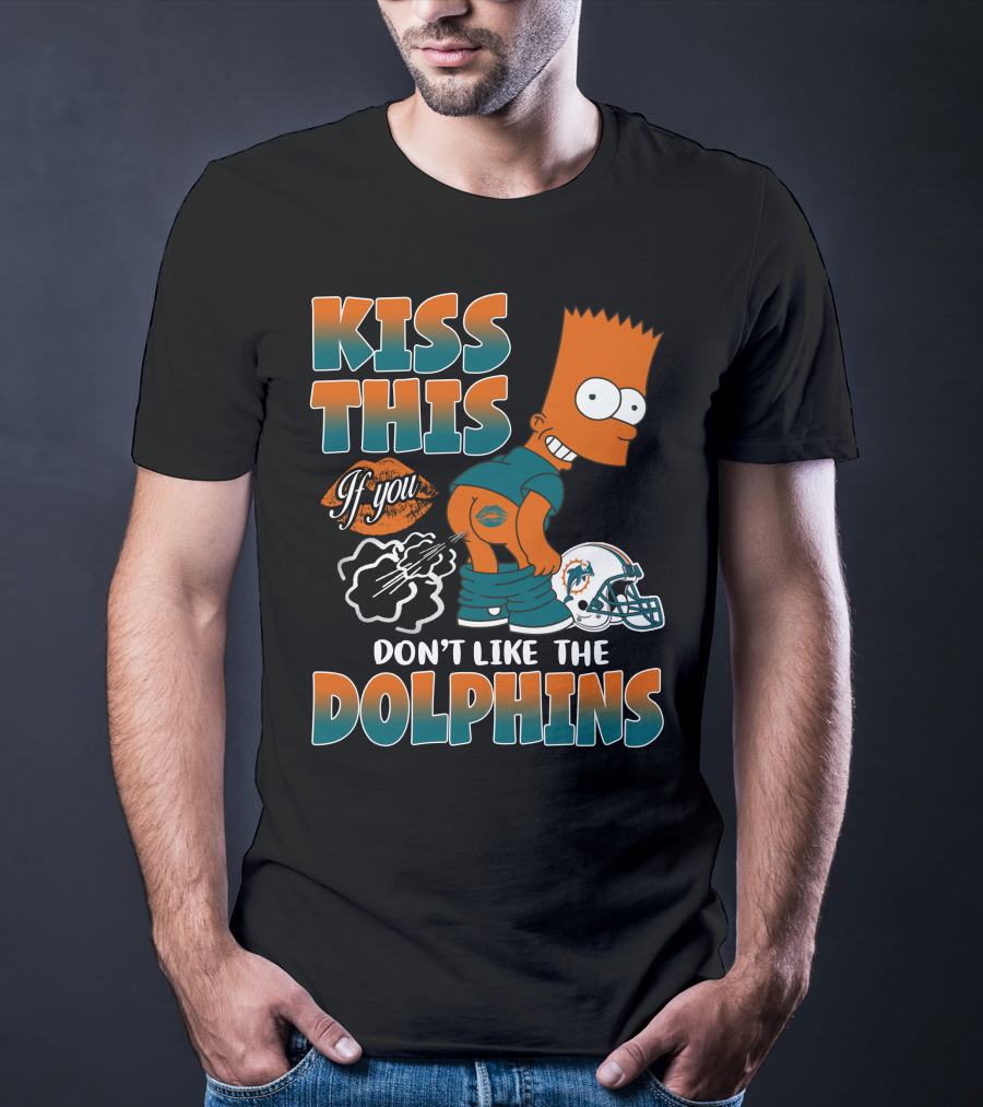 Miami Dolphins Kiss This If You Don't Like The Dolphins T-Shirt