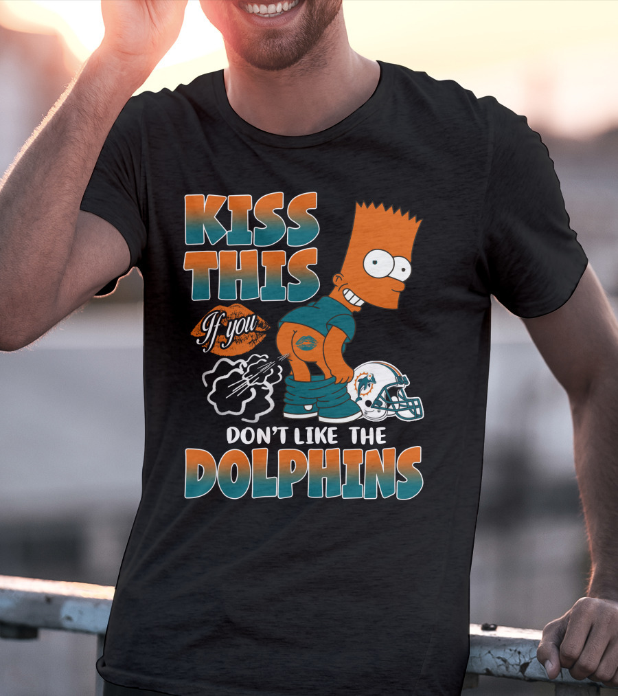 Miami Dolphins Kiss This If You Don't Like The Dolphins T-Shirt