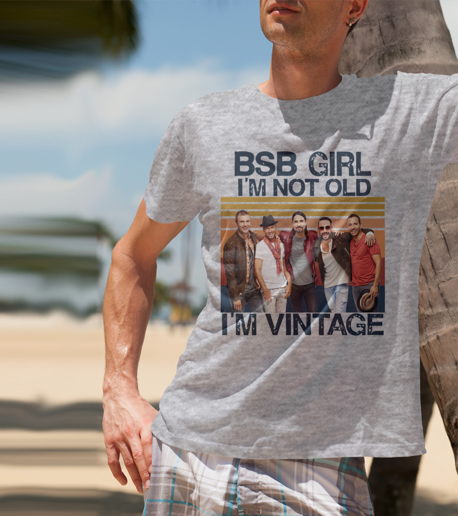 BSB Girl I'm Not Old I'm Vintage T-Shirt