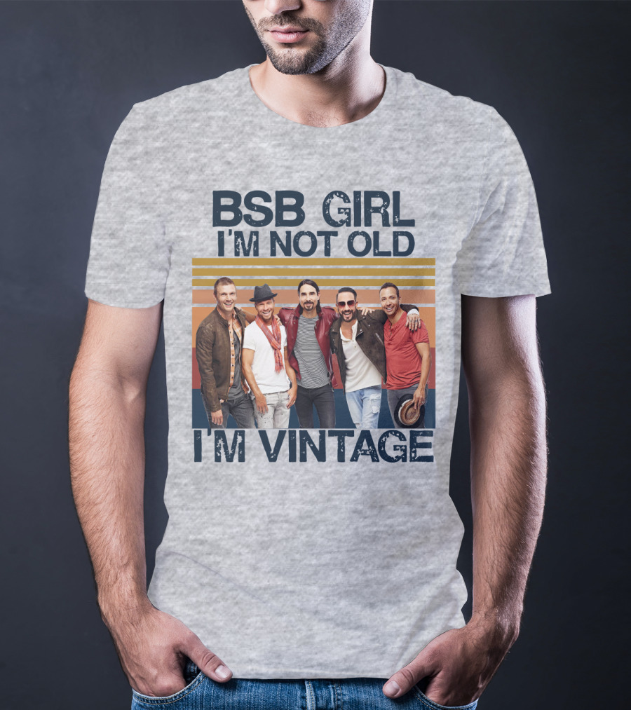 BSB Girl I'm Not Old I'm Vintage T-Shirt