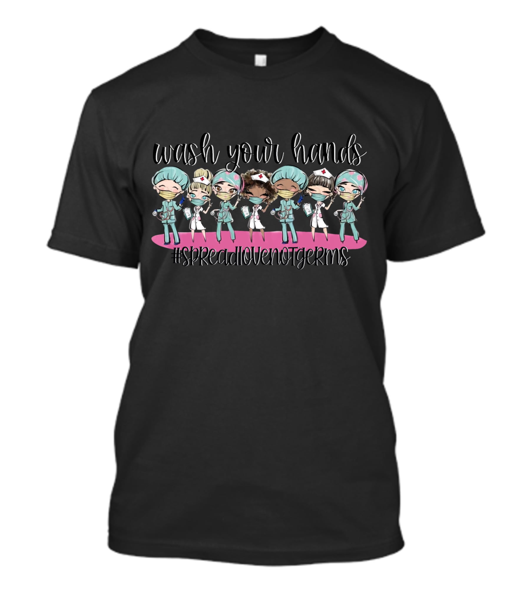 Wash Your Hands #SpreadLoveNotGerms Fun Nurses And Doctors T-Shirt