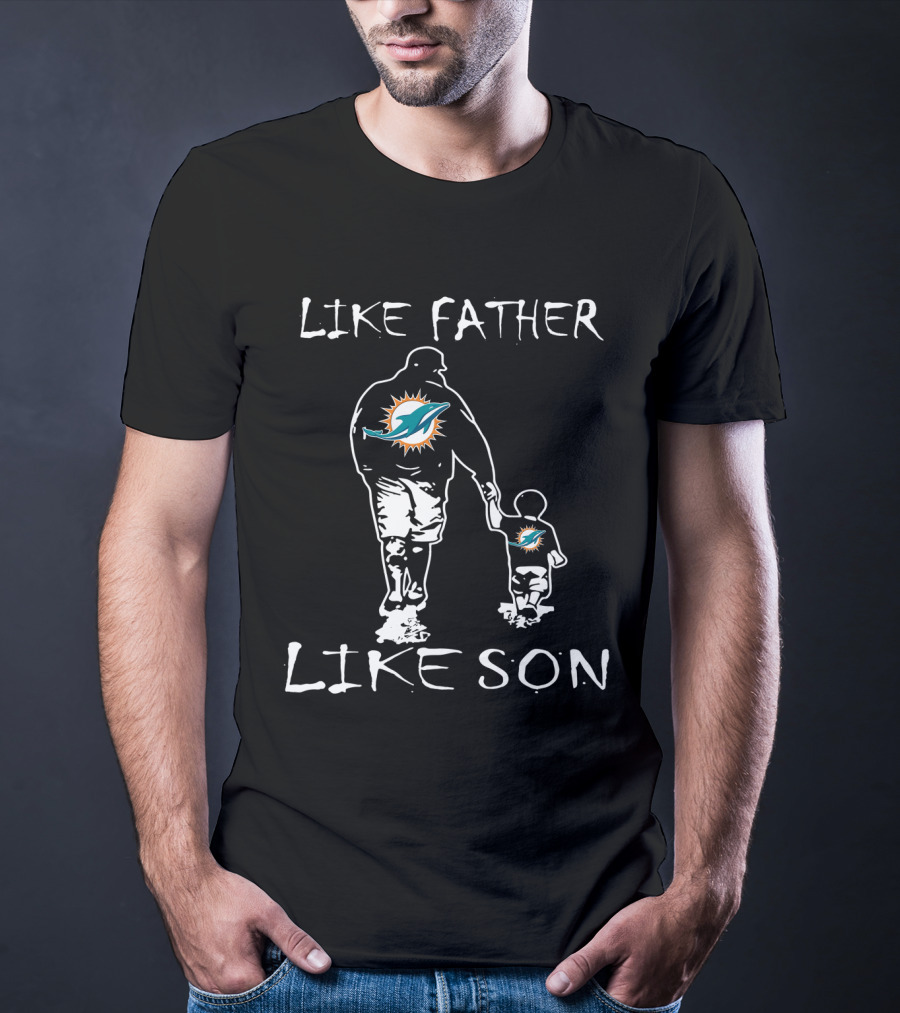 Like Father Like Son Miami Dolphins Fan Matching Outfits T-Shirt