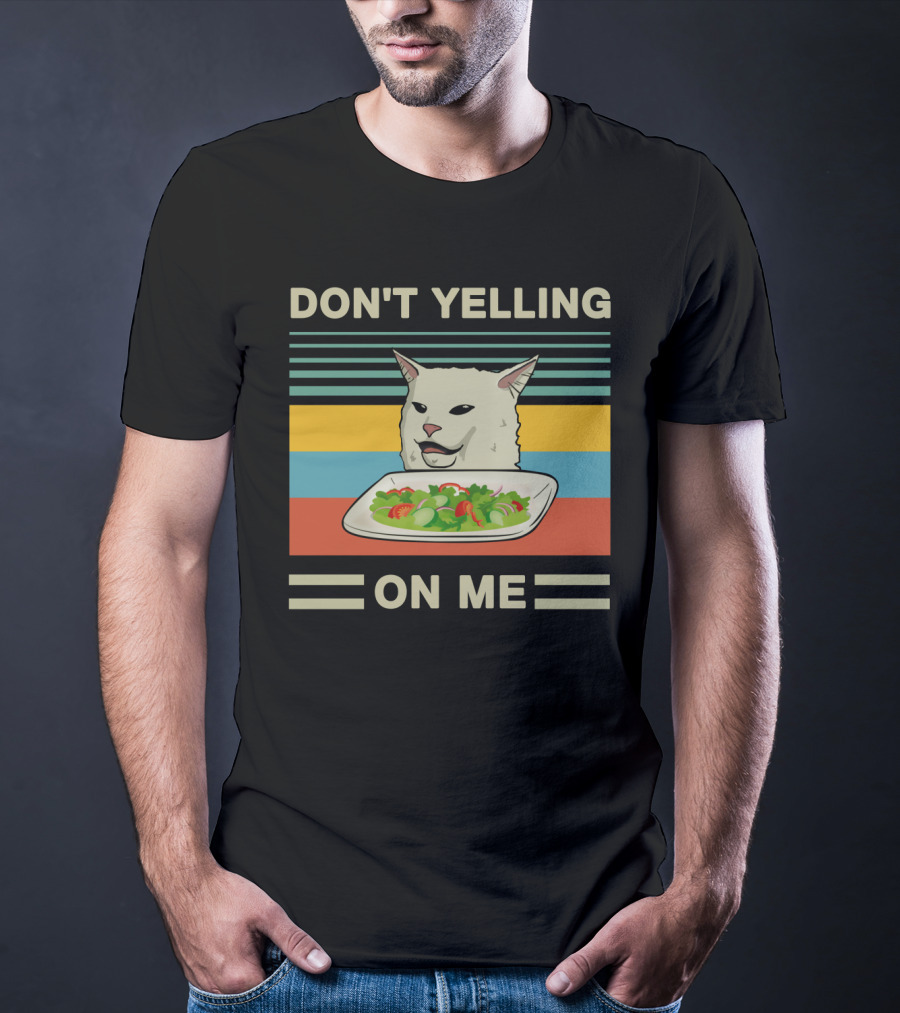 DON'T YELLING ON ME Cat Meme With Salad And Retro Stripes T-Shirt
