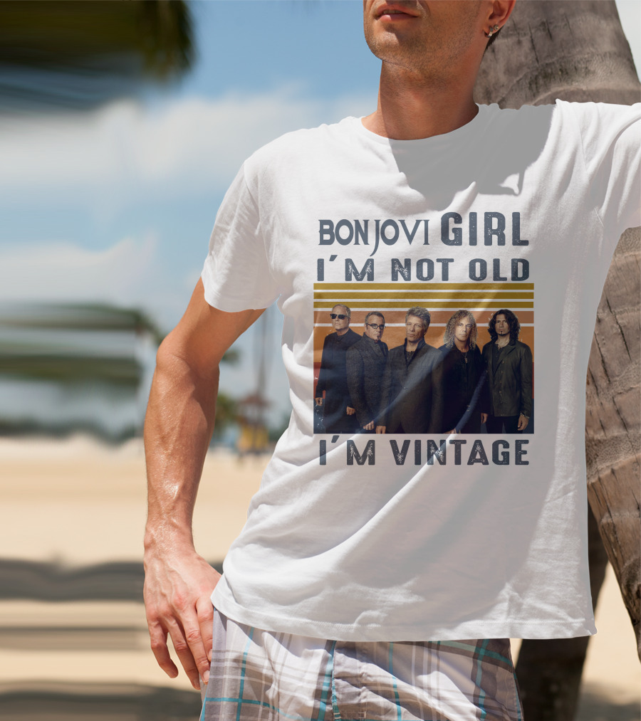 Bon Jovi Girl I'm Not Old I'm Vintage T-Shirt