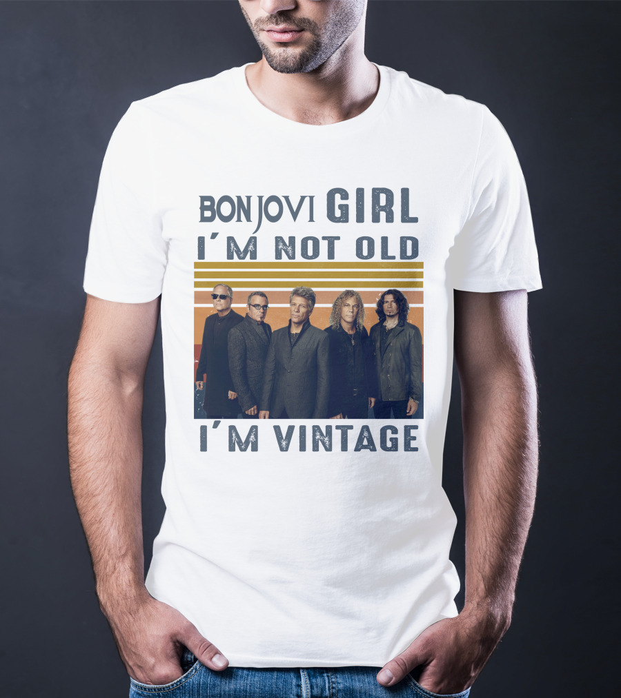 Bon Jovi Girl I'm Not Old I'm Vintage T-Shirt