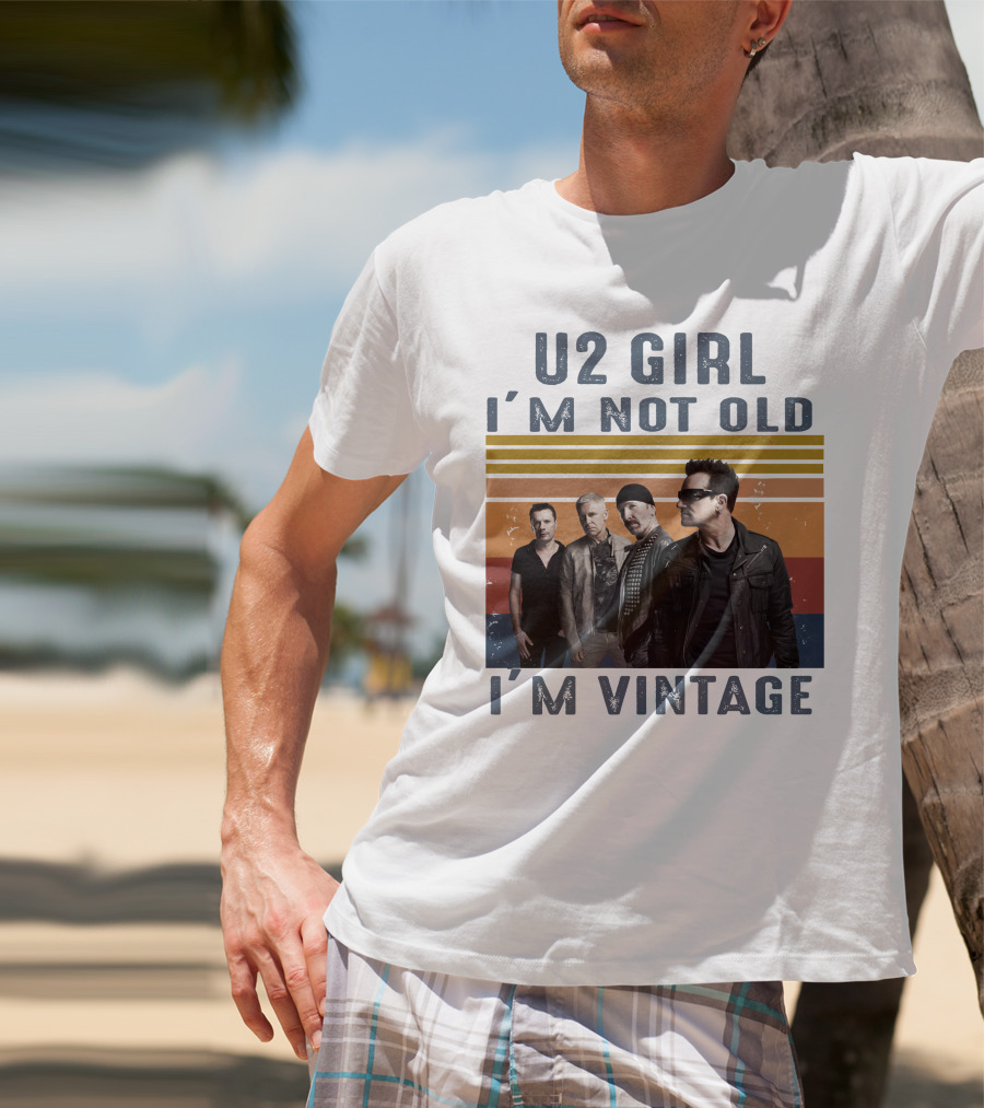 U2 Girl I'm Not Old I'm Vintage T-Shirt