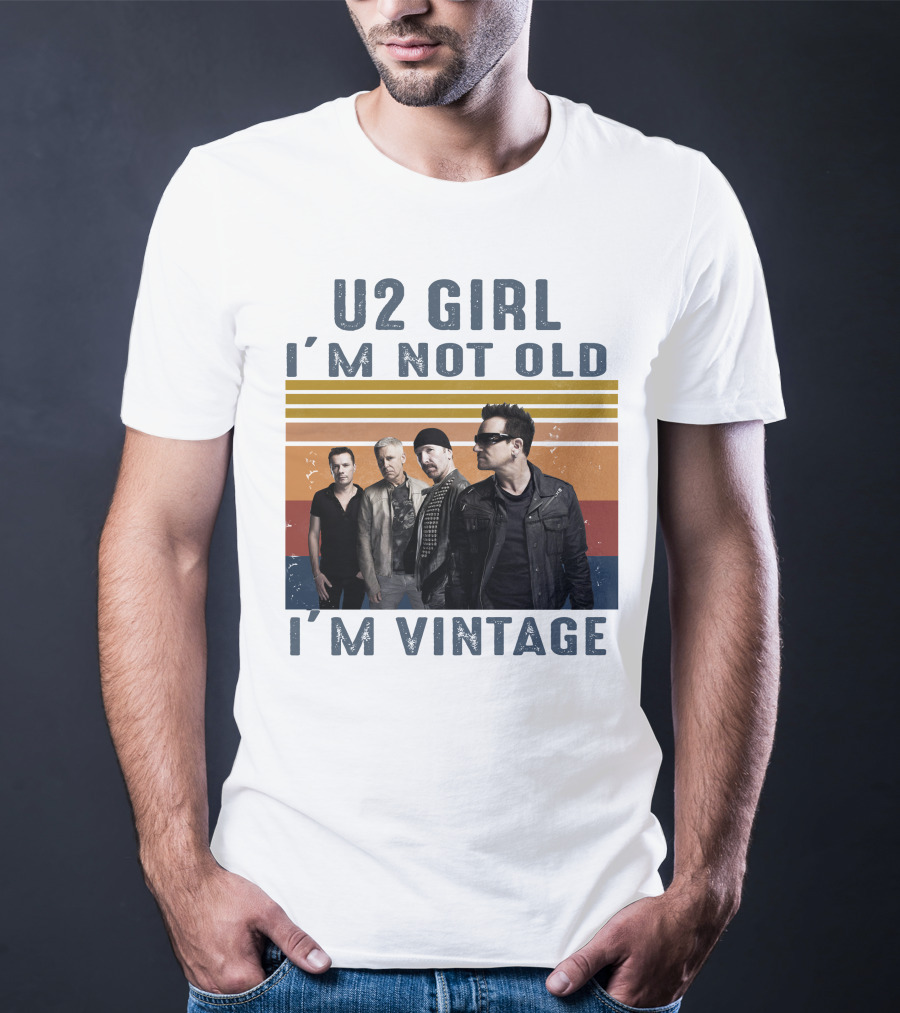 U2 Girl I'm Not Old I'm Vintage T-Shirt