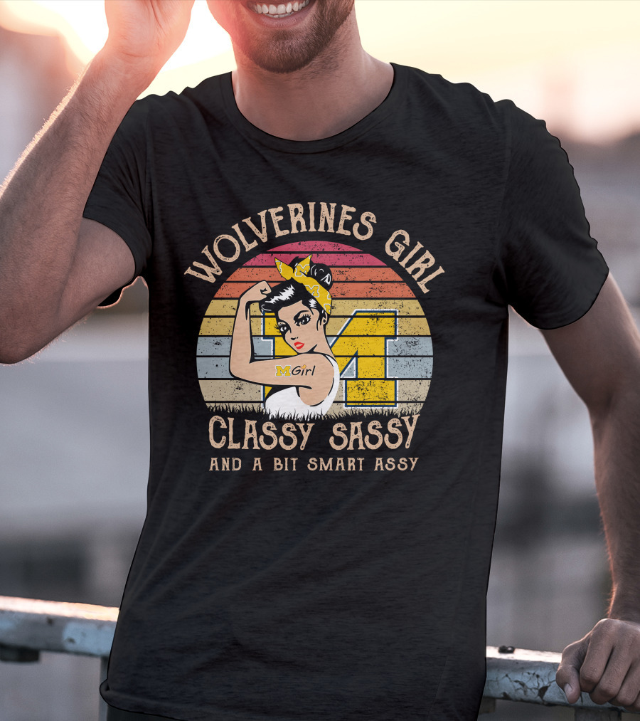 Wolverines Girl Classy Sassy And A Bit Smart Assy Retro M Girl T-Shirt