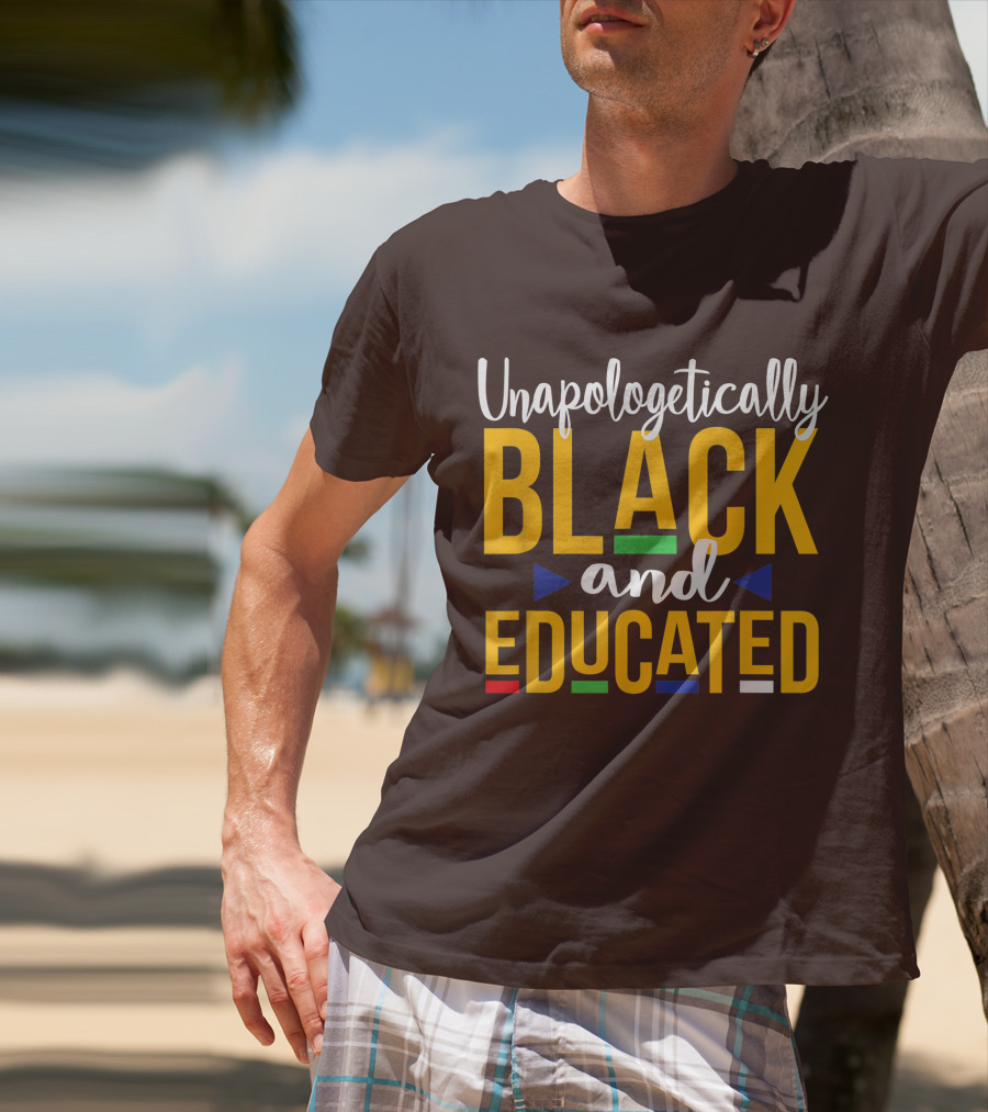 Unapologetically Black And Educated Dope Melanin T-Shirt