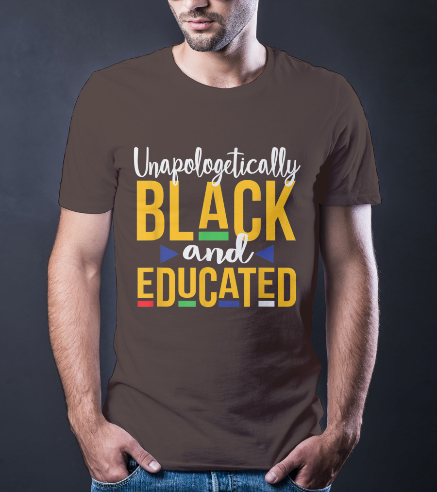 Unapologetically Black And Educated Dope Melanin T-Shirt