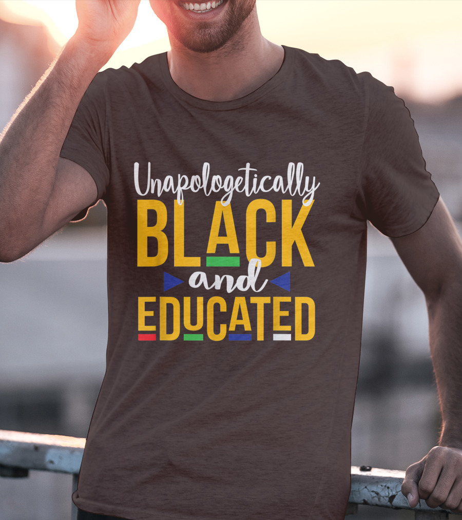 Unapologetically Black And Educated Dope Melanin T-Shirt
