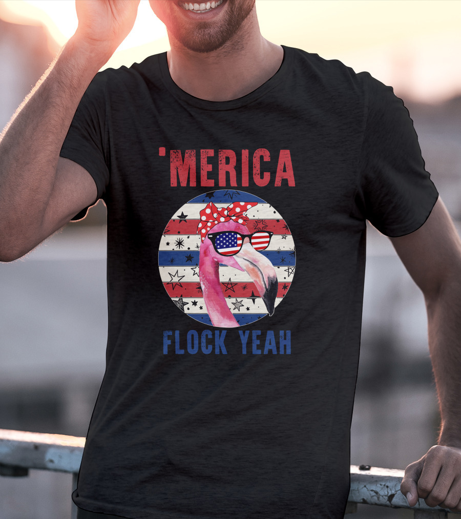 'Merica Flock Yeah Patriotic Flamingo With Flag Sunglasses T-Shirt