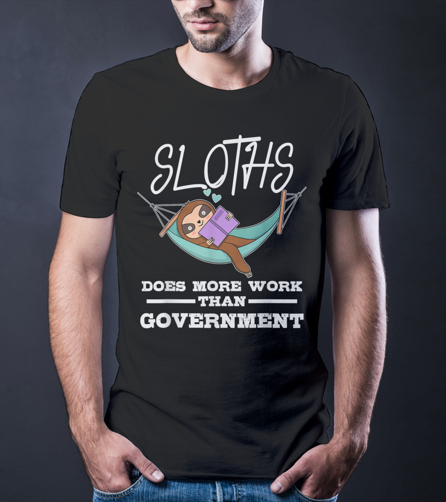 Sloths Does More Work Than Government Hammock Reading T-Shirt