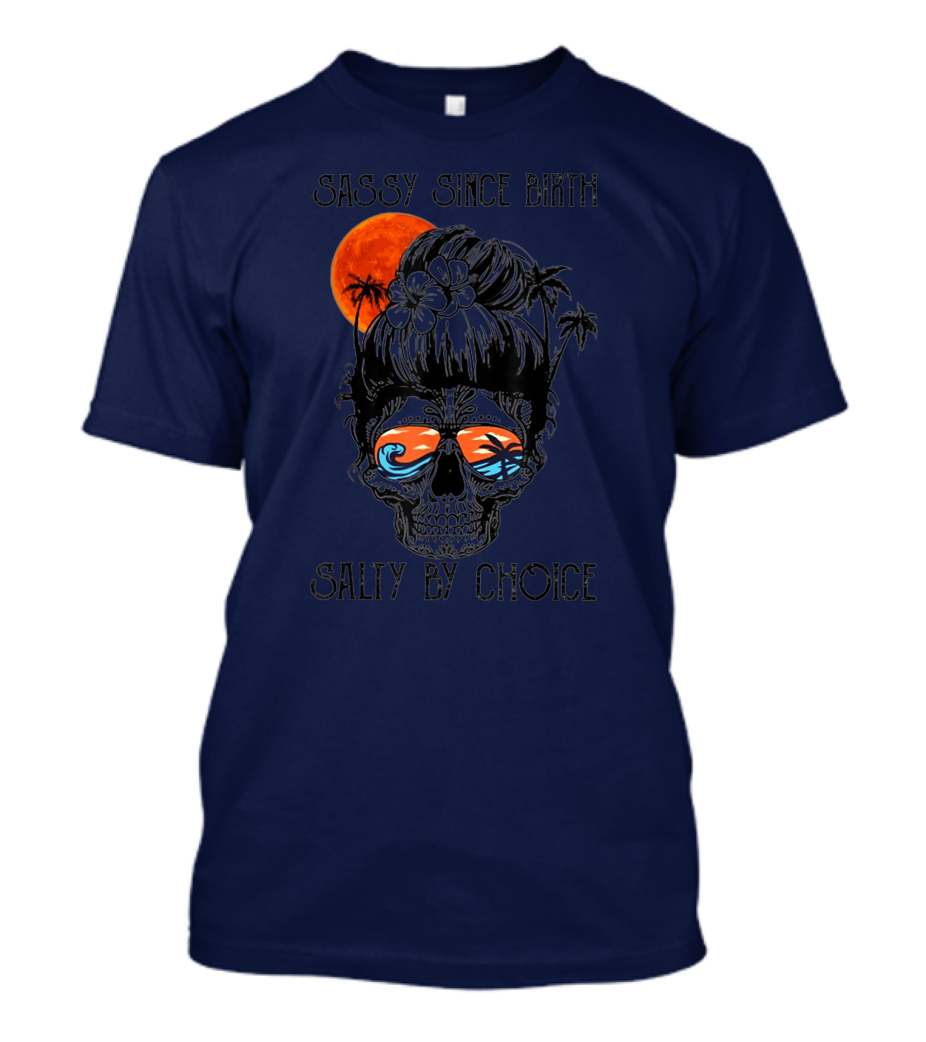 Sassy Since Birth Salty By Choice Skull Ocean Sunset Palms T-Shirt