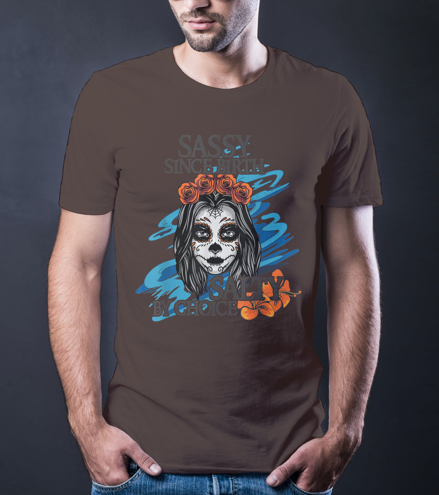 Sassy Since Birth Salty By Choice Skull Ocean Floral T-Shirt