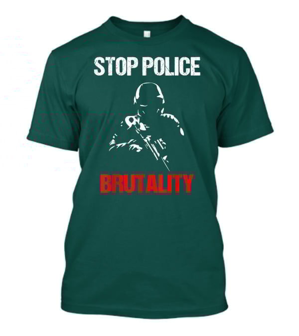 STOP POLICE BRUTALITY Violence Cop T-Shirt