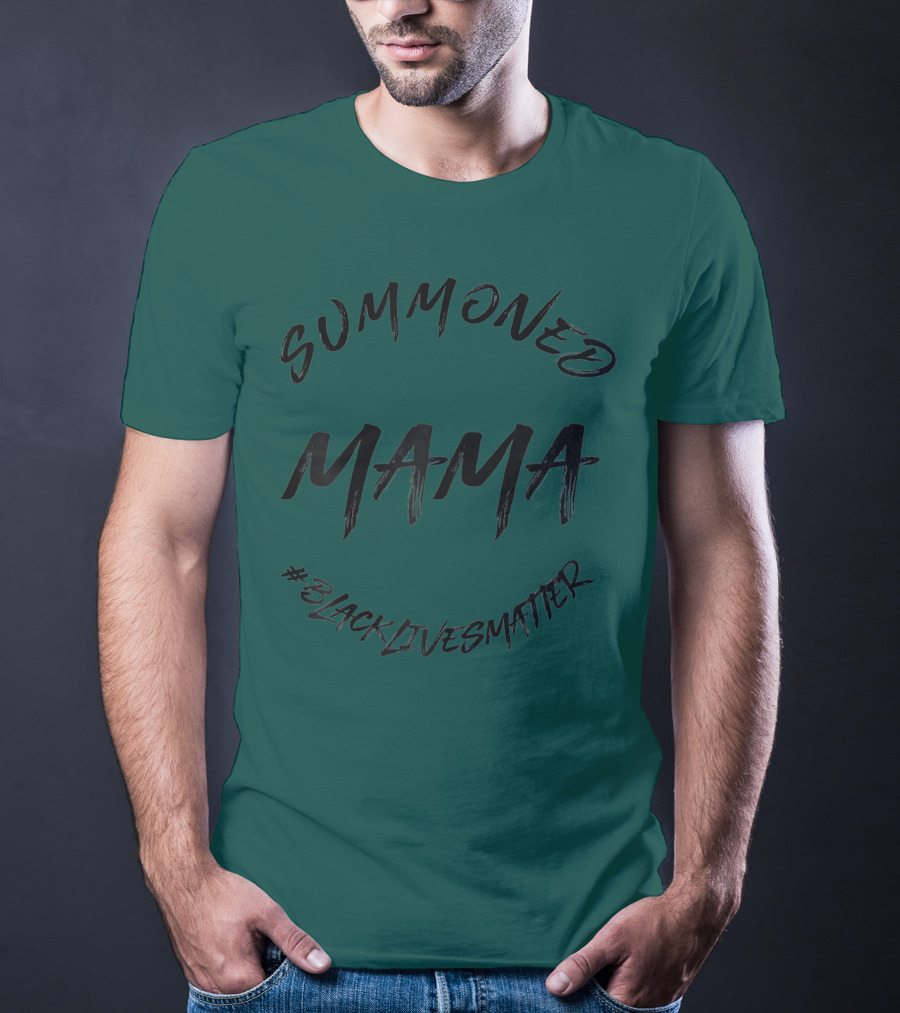 Summoned Mama #BlackLivesMatter T-Shirt