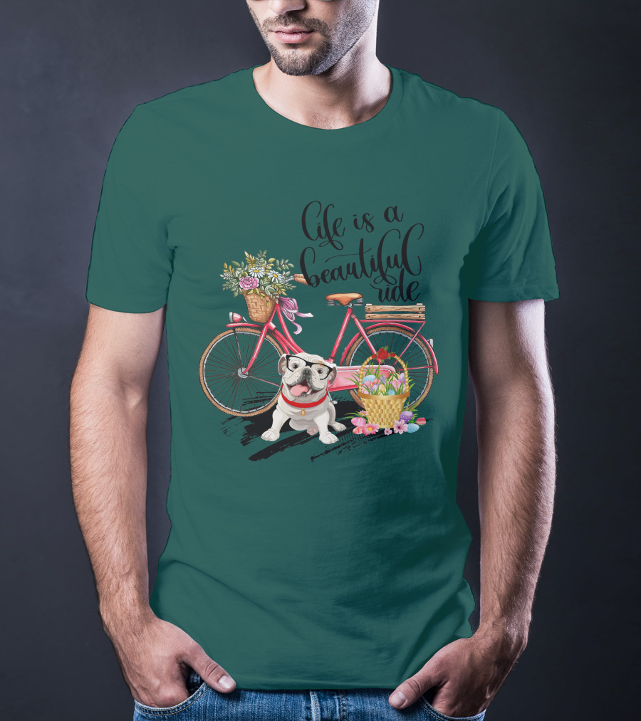 Life Is A Beautiful Ride Bicycle Bulldog Flowers T-Shirt