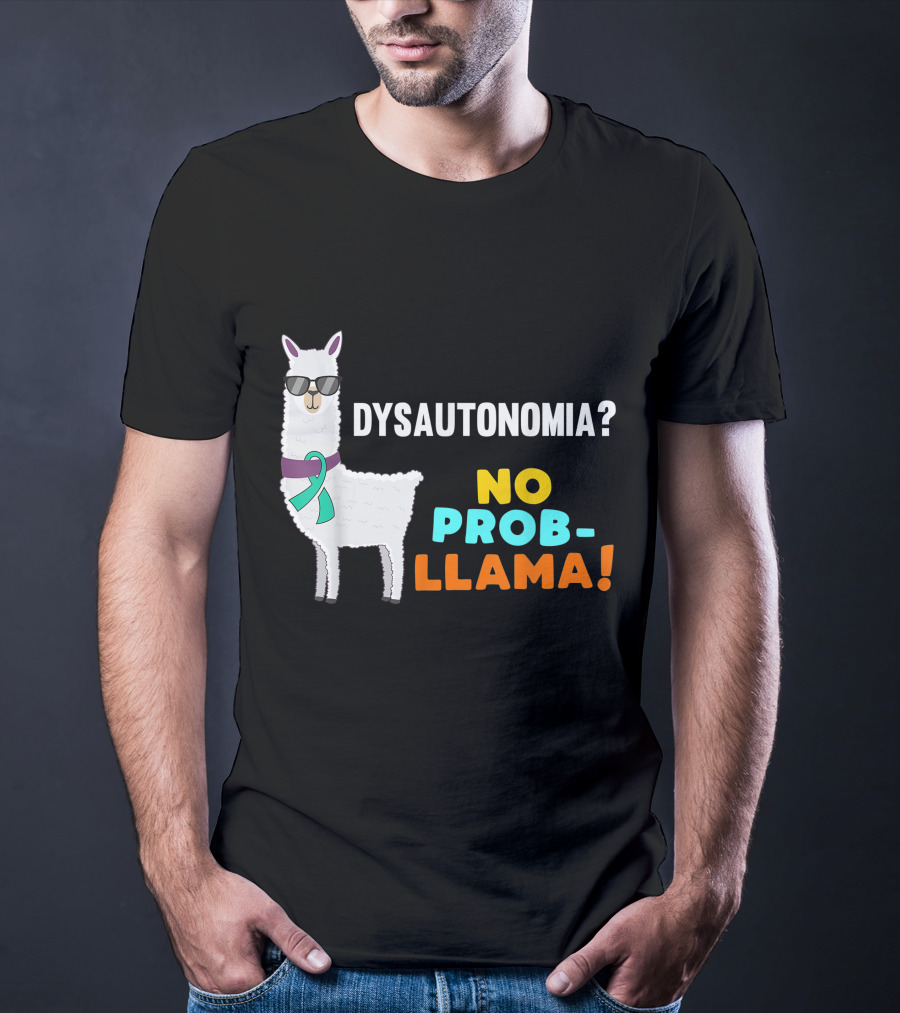 Dysautonomia? No Prob-Llama T-Shirt