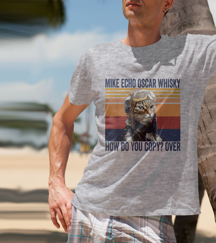 Mike Echo Oscar Whisky How Do You Copy Over Vintage Pilot Cat T-Shirt