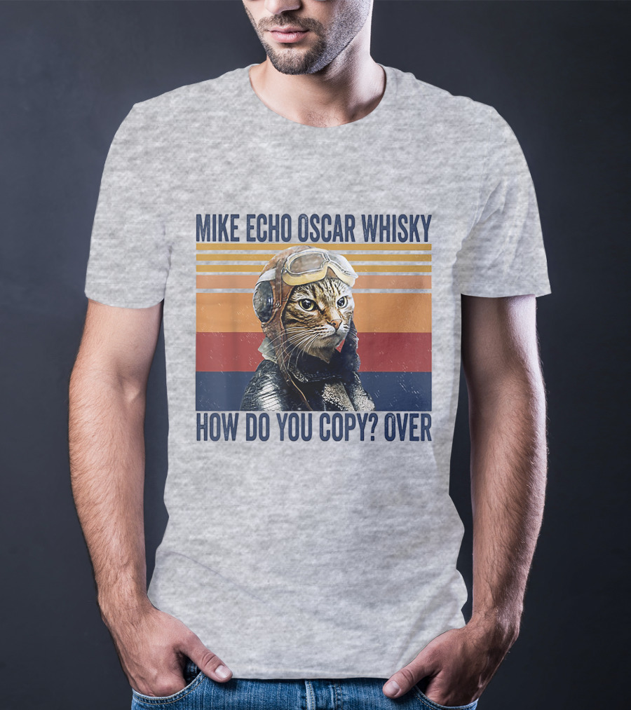 Mike Echo Oscar Whisky How Do You Copy Over Vintage Pilot Cat T-Shirt