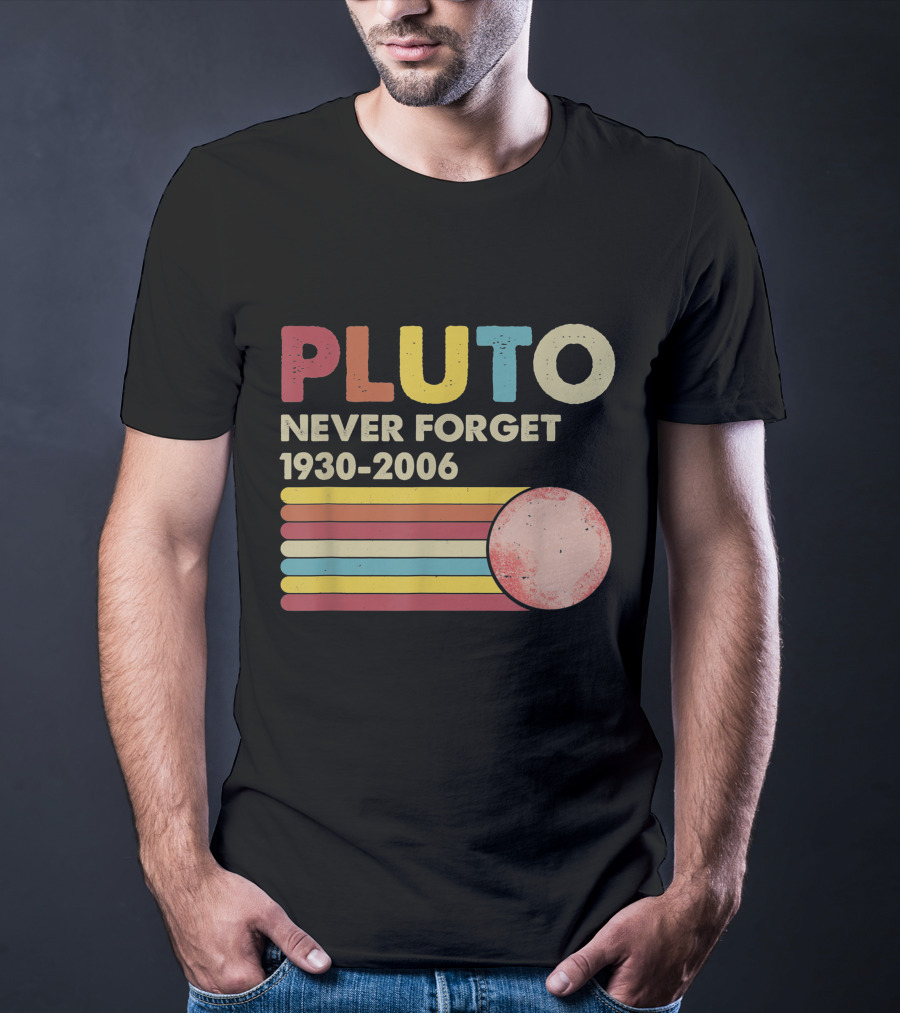 Pluto Never Forget 1930-2006 Retro Lover T-Shirt