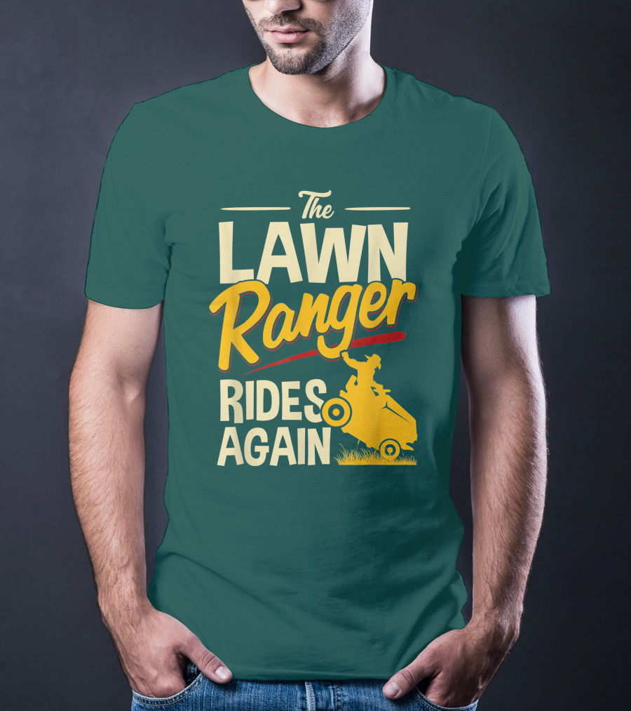 The Lawn Ranger Rides Again Lawn Tractor Mowing T-Shirt
