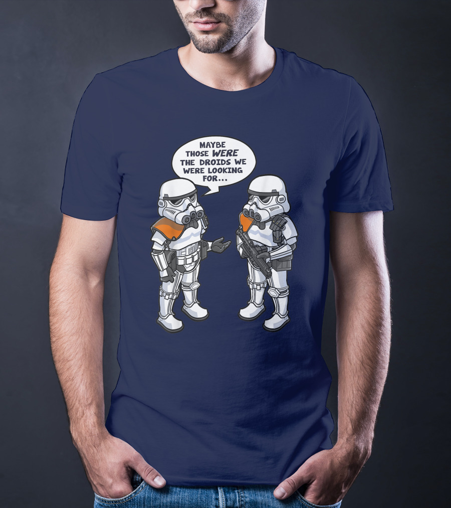 Star Wars Stormtroopers Maybe Those Were The Droids We Were Looking For Wrong Droids Funny Comic T-Shirt
