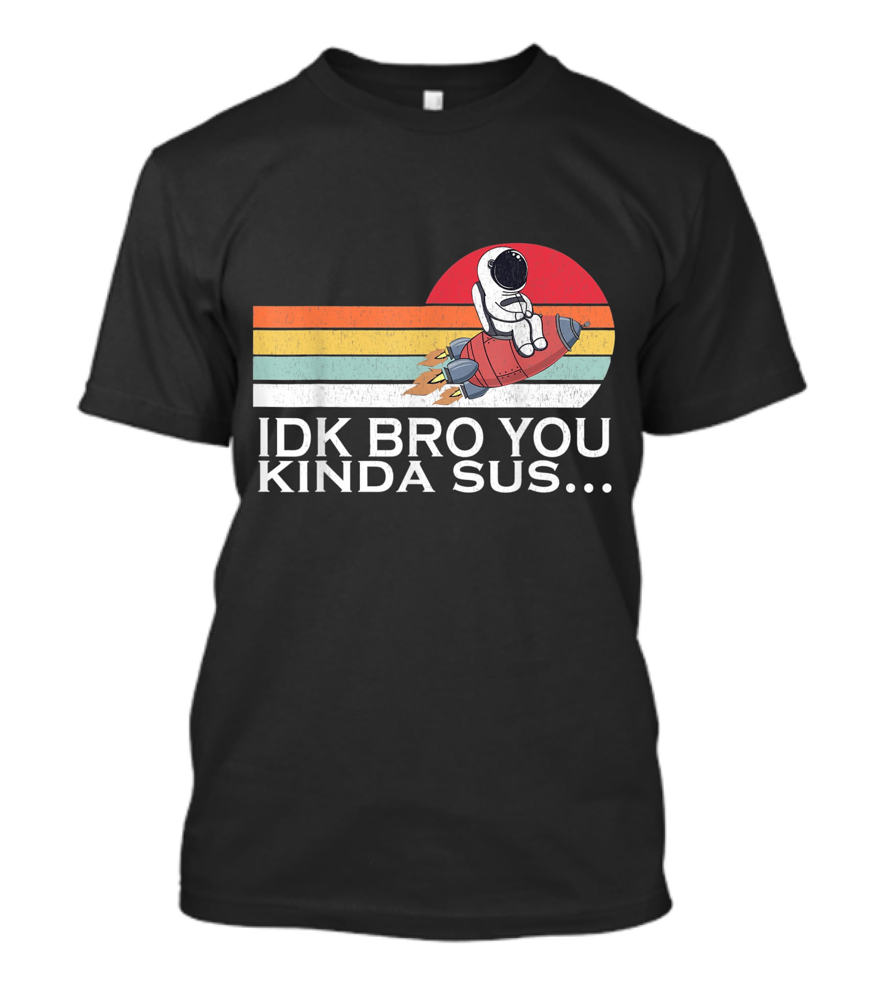 IDK Bro You Kinda Sus Among Space Game Meme Vintage Retro Rocket T-Shirt