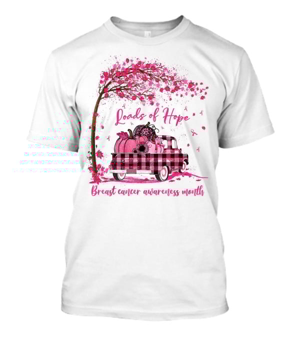 Loads Of Hope Pink Truck Breast Cancer Awareness Month T-Shirt