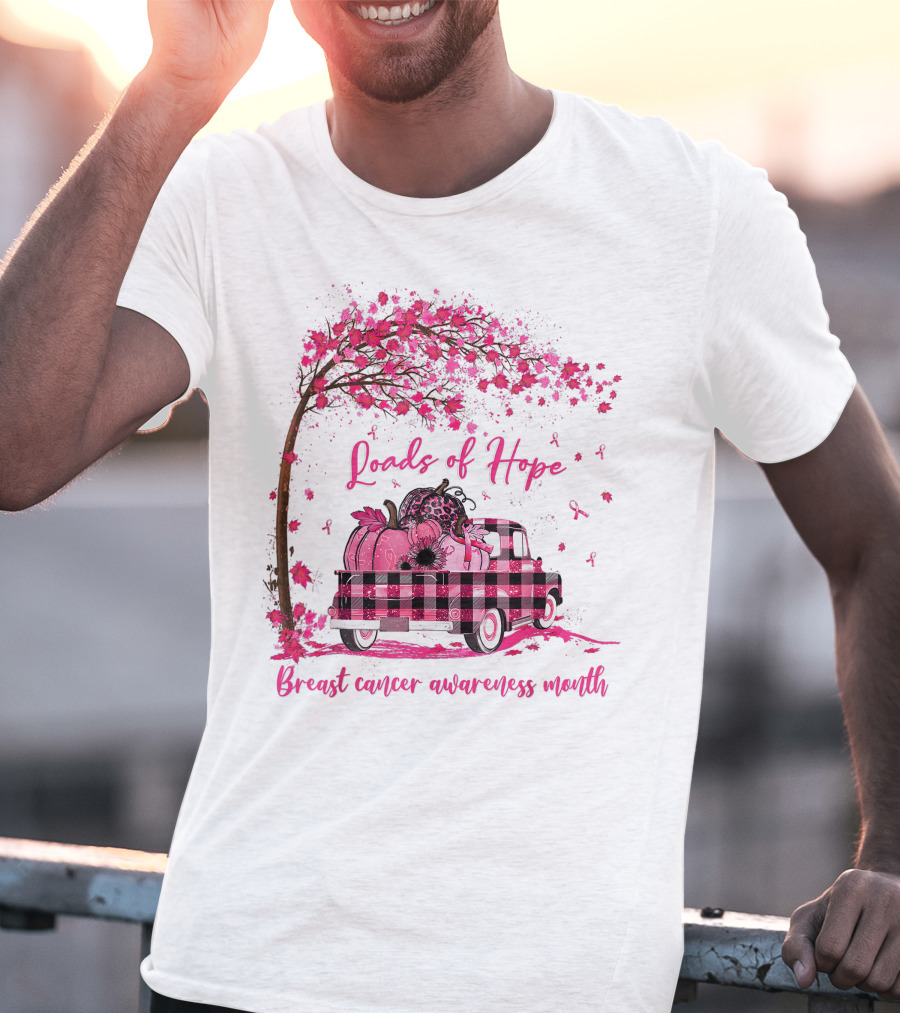 Loads Of Hope Pink Truck Breast Cancer Awareness Month T-Shirt