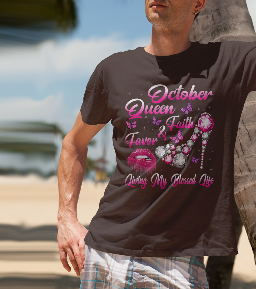 October Queen Faith Favor Living My Blessed Life Butterflies Diamonds Red Lips High Heel T-Shirt