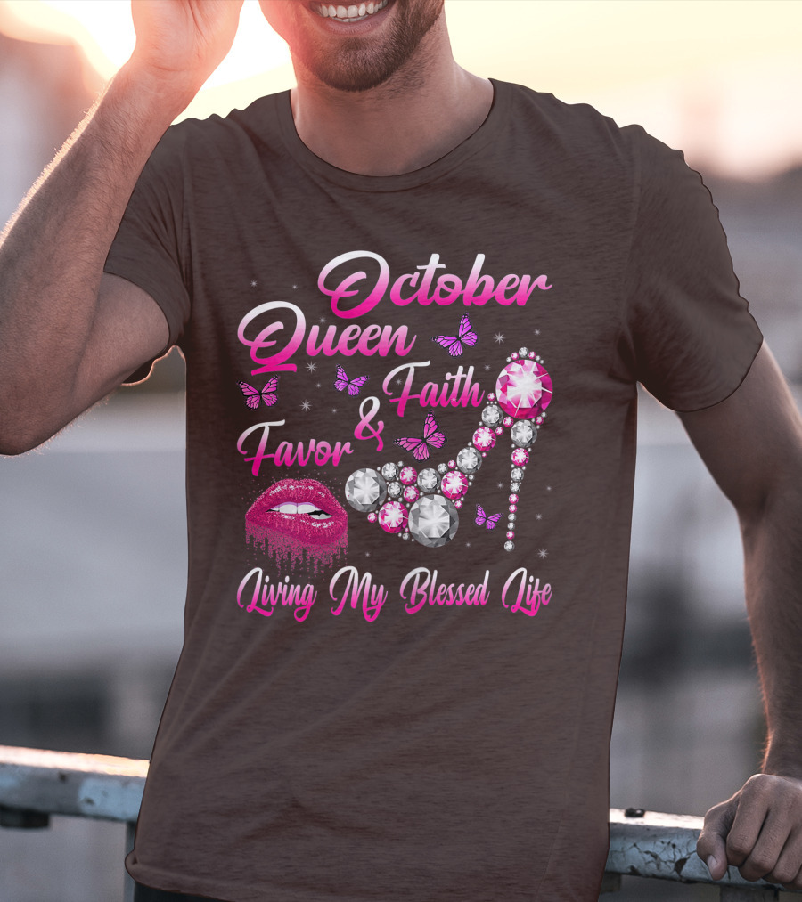 October Queen Faith Favor Living My Blessed Life Butterflies Diamonds Red Lips High Heel T-Shirt