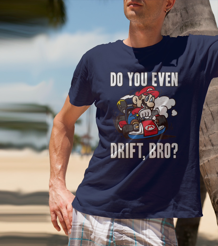 Mario Kart Do You Even Drift Bro Racing Challenge T-Shirt