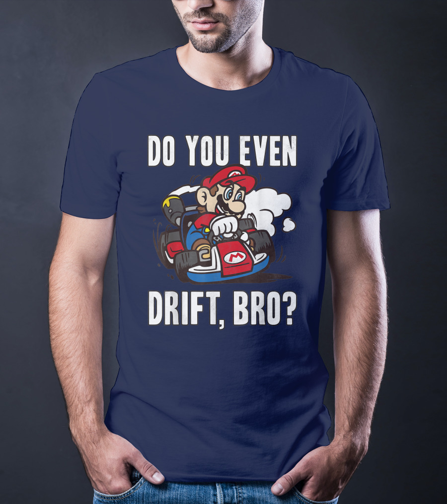 Mario Kart Do You Even Drift Bro Racing Challenge T-Shirt